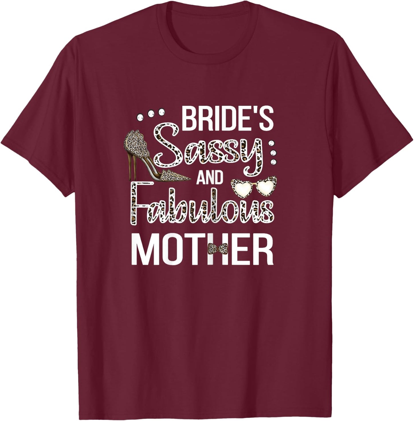 Sassy Mother Of The Bride Bridal Shower Bride's Mom T-Shirt - T-Shirt | Maroon