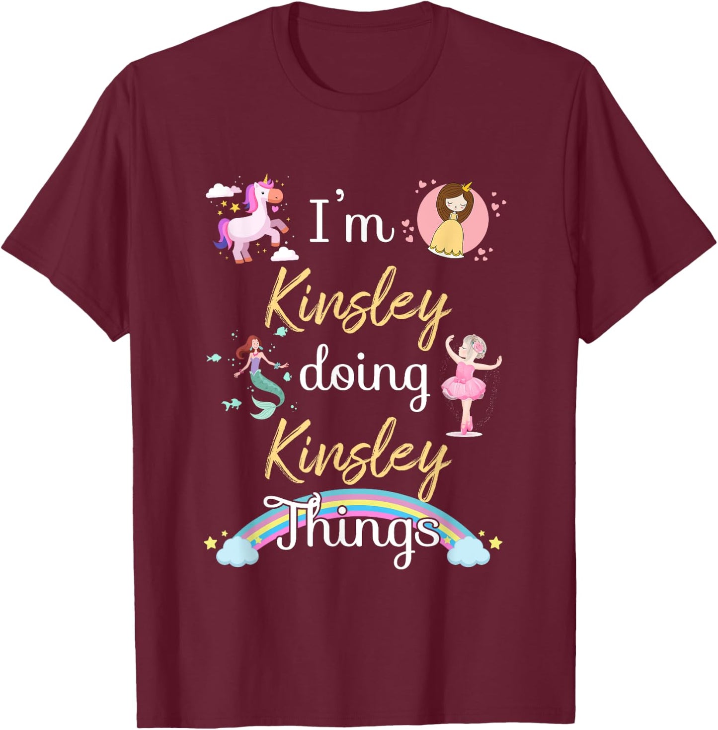 I'm KINSLEY Doing KINSLEY things Funny Name T-Shirt - T-Shirt | Maroon