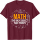 Math The Only Subject That Counts Math Teacher Science Math T-Shirt - T-Shirt | Maroon
