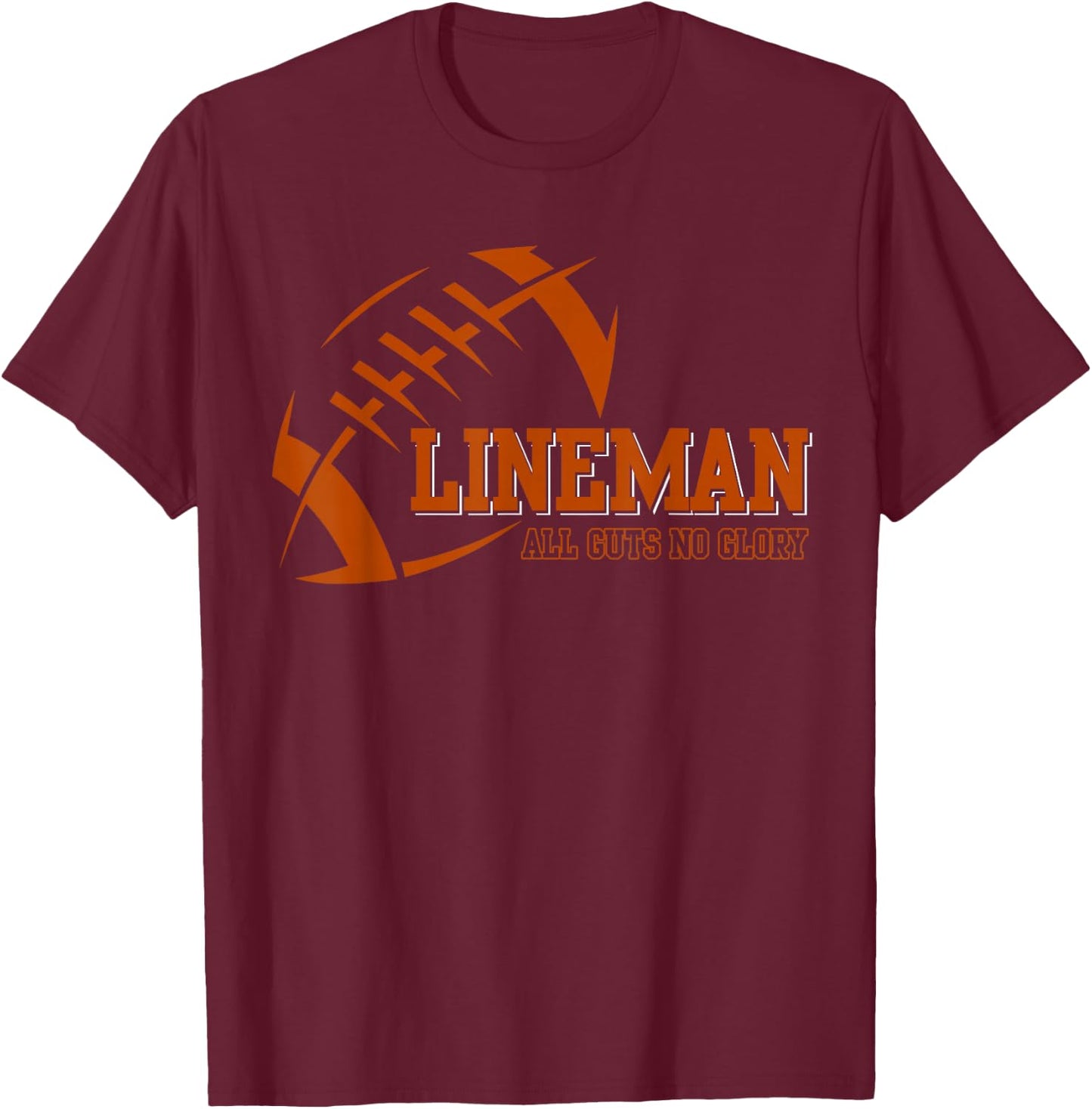 Lineman All Cuts No Glory Football T-Shirt - T-Shirt | Maroon