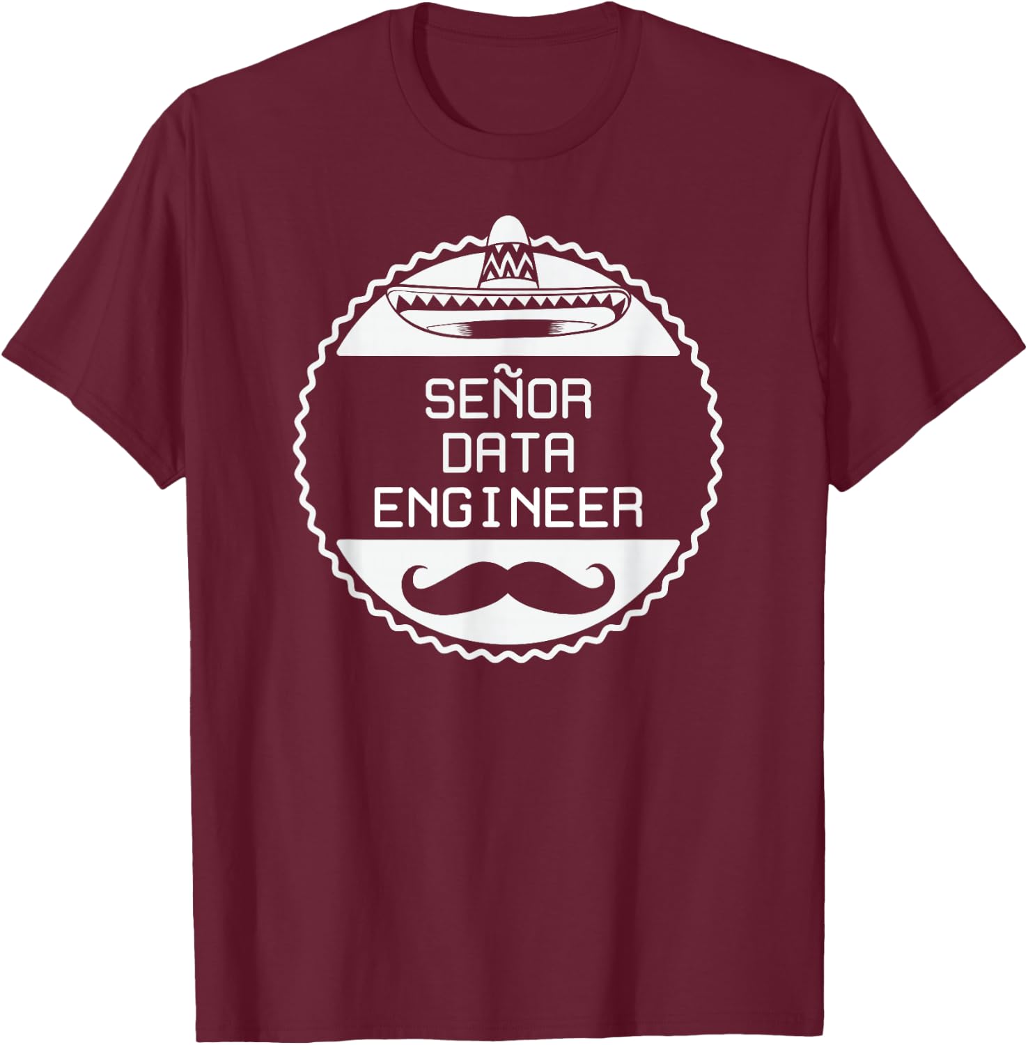 Senor Data Engineer Funny Geek Joke T-Shirt - T-Shirt | Maroon