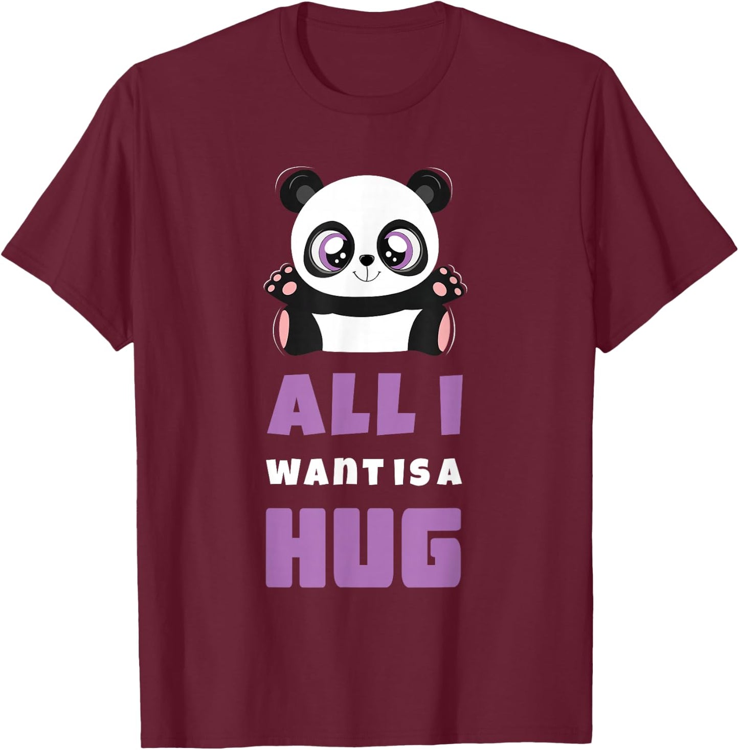 All I Want Hug Cute Kawaii Panda Hugging Day Hug T-Shirt - T-Shirt | Maroon