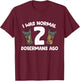 I Was Normal 2 Dobermans Ago Cute Doberman Pinscher T-Shirt - T-Shirt | Maroon