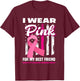I Wear Pink For My Best Friend Breast Cancer Awareness T-Shirt - T-Shirt | Maroon