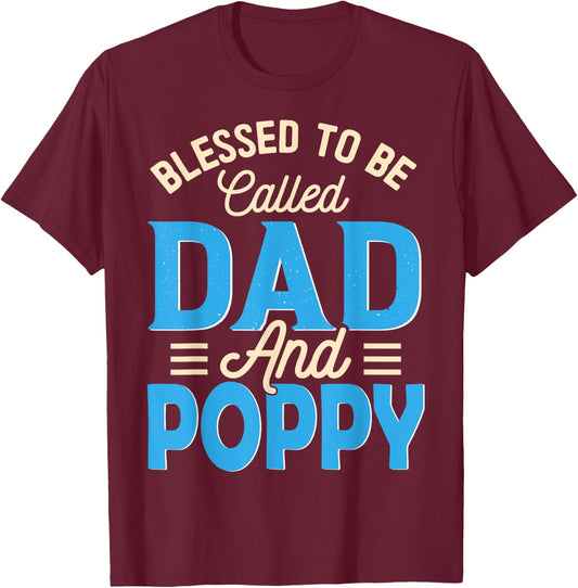 Blessed To Be Called Dad And Poppy Father's Day Grandpa T-Shirt - T-Shirt | Maroon