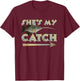 She's My Catch His And Hers Fishing Matching Couples Anglers T-Shirt - T-Shirt | Maroon