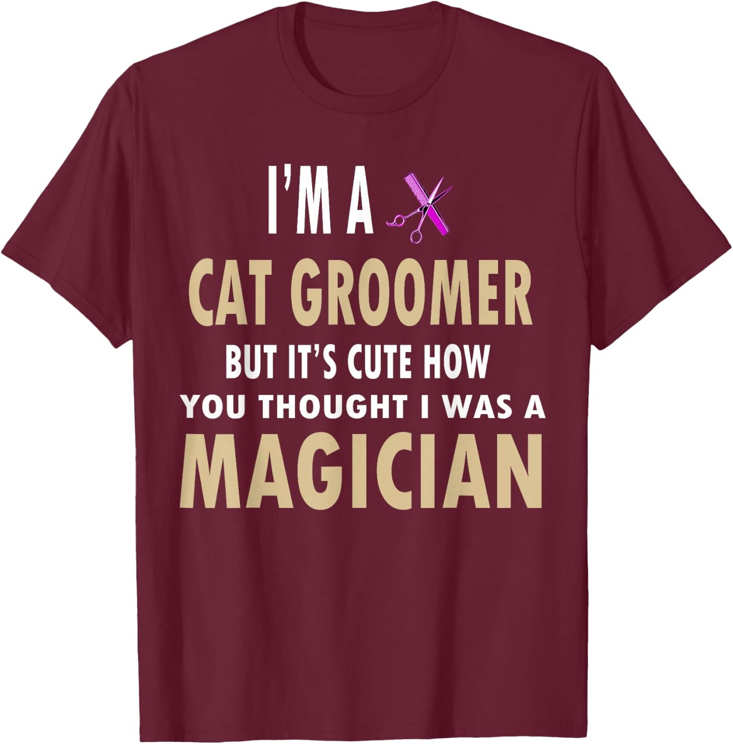 Gifts For Cat Groomers Shirt Pet Groomers Shirt Men Women Girls Kids T-Shirt - T-Shirt | Maroon