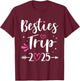 Besties trip or weekend 2025 for girls and women vacation T-Shirt - T-Shirt | Maroon