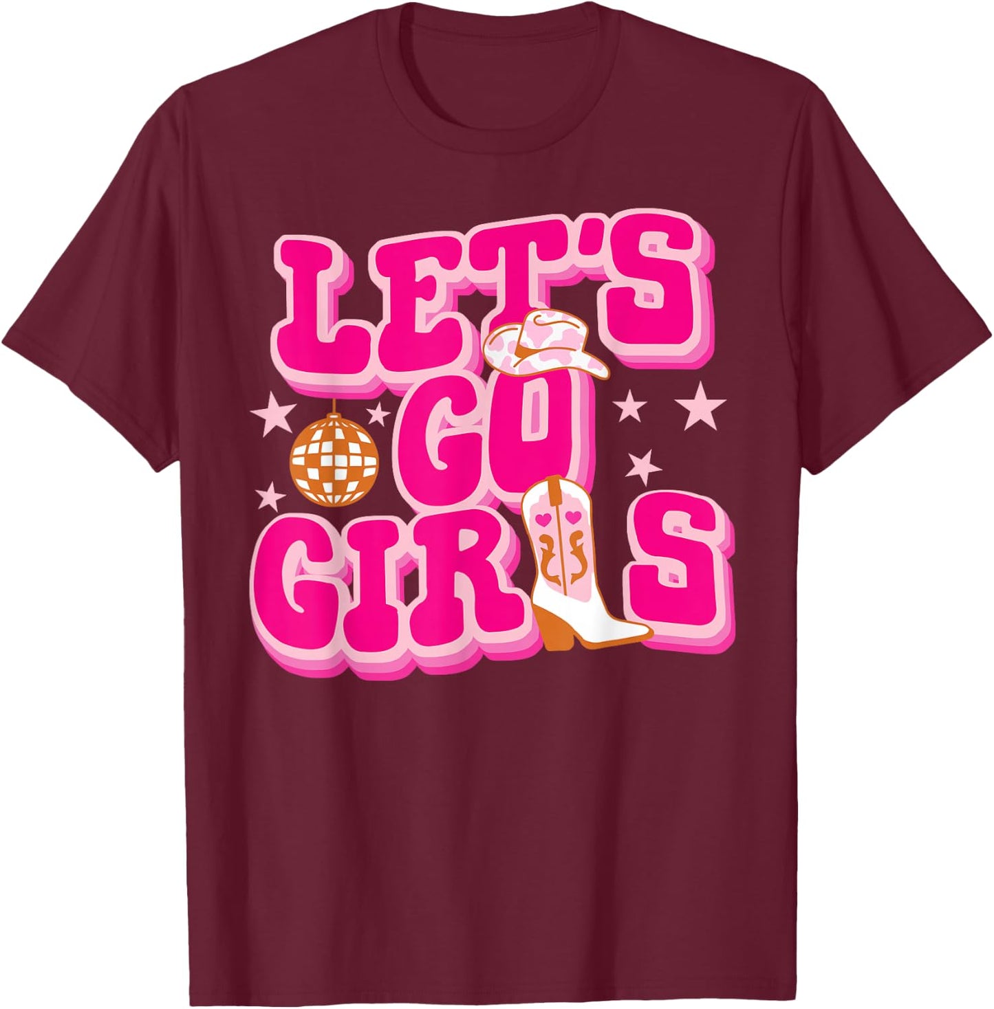 Let's Go Girls Cowgirls Matching Disco Bachelorette Party T-Shirt - T-Shirt | Maroon