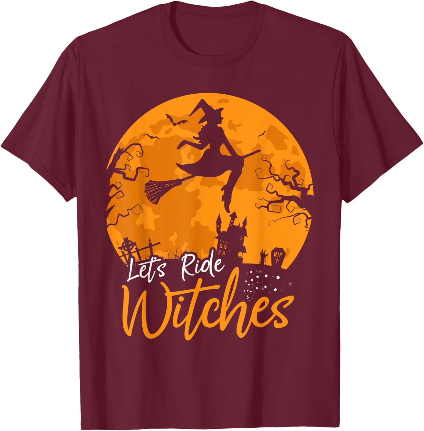 Let's Ride Witches Witch Broomstick Halloween Costume T-Shirt - T-Shirt | Maroon