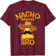 Nacho Average Bro Brother Mexican Sibling Cinco de Mayo T-Shirt - T-Shirt | Maroon