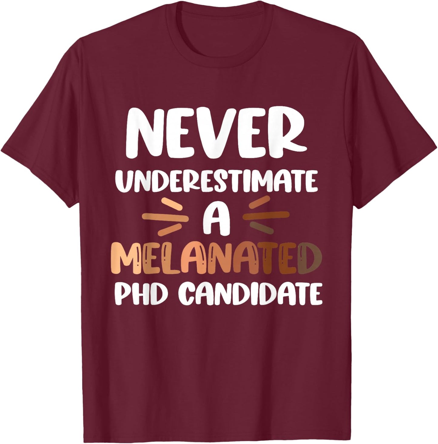 Black PhD Student Melanated PhD Doctoral Candidate Thesis T-Shirt - T-Shirt | Maroon