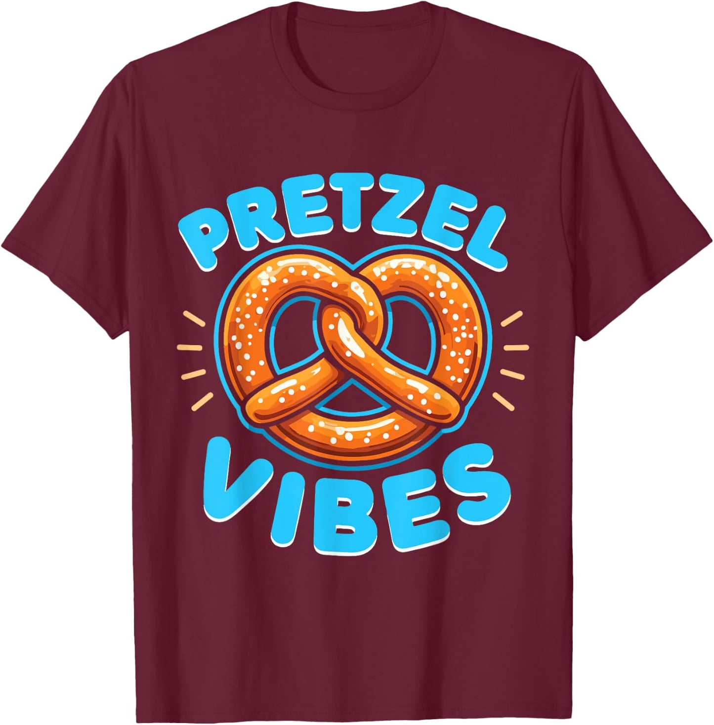 Pretzel Lover Snack Pretzel Vibes T-Shirt - T-Shirt | Maroon