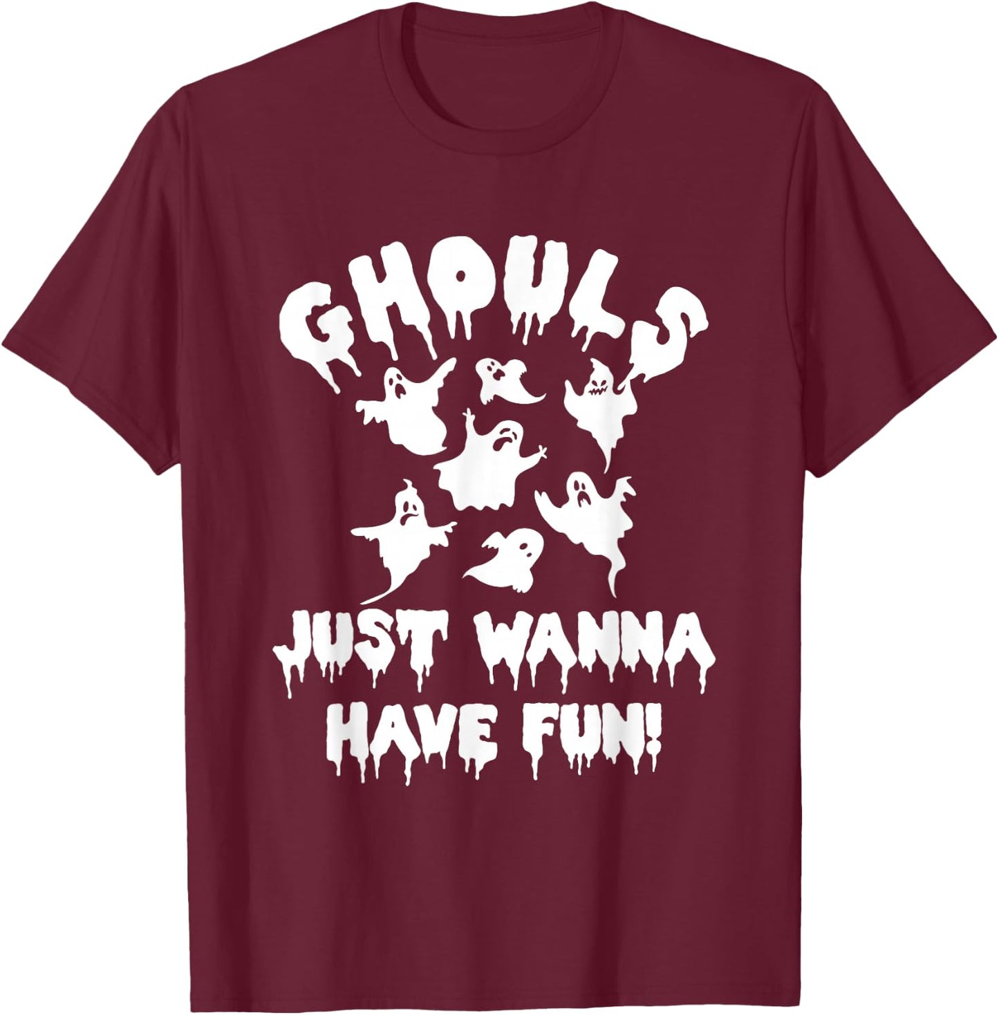 Ghouls Just Wanna Have Fun Ghost Hunting Halloween T-Shirt - T-Shirt | Maroon