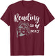 Reading is Sexy Get Lost in a Good Book Reading Books T-Shirt - T-Shirt | Maroon