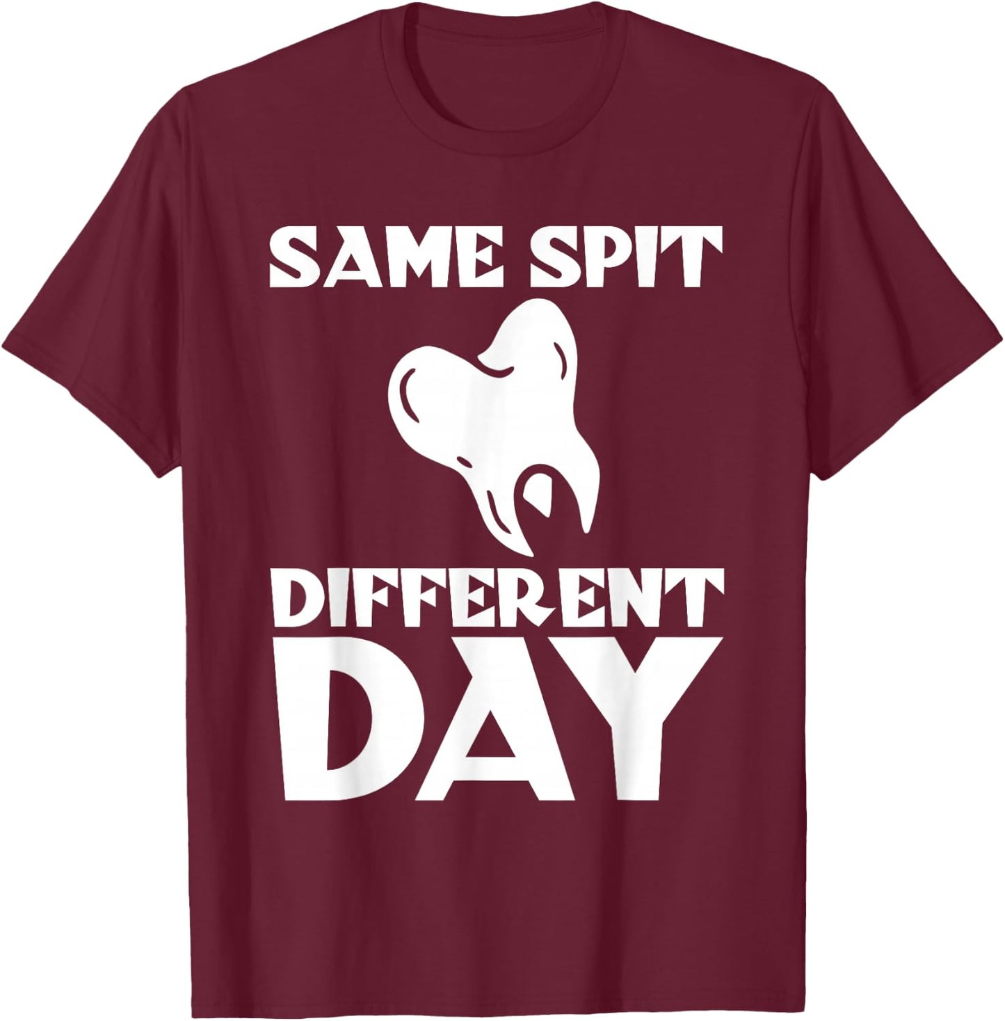 Same Spit Different Day T-Shirt - T-Shirt | Maroon