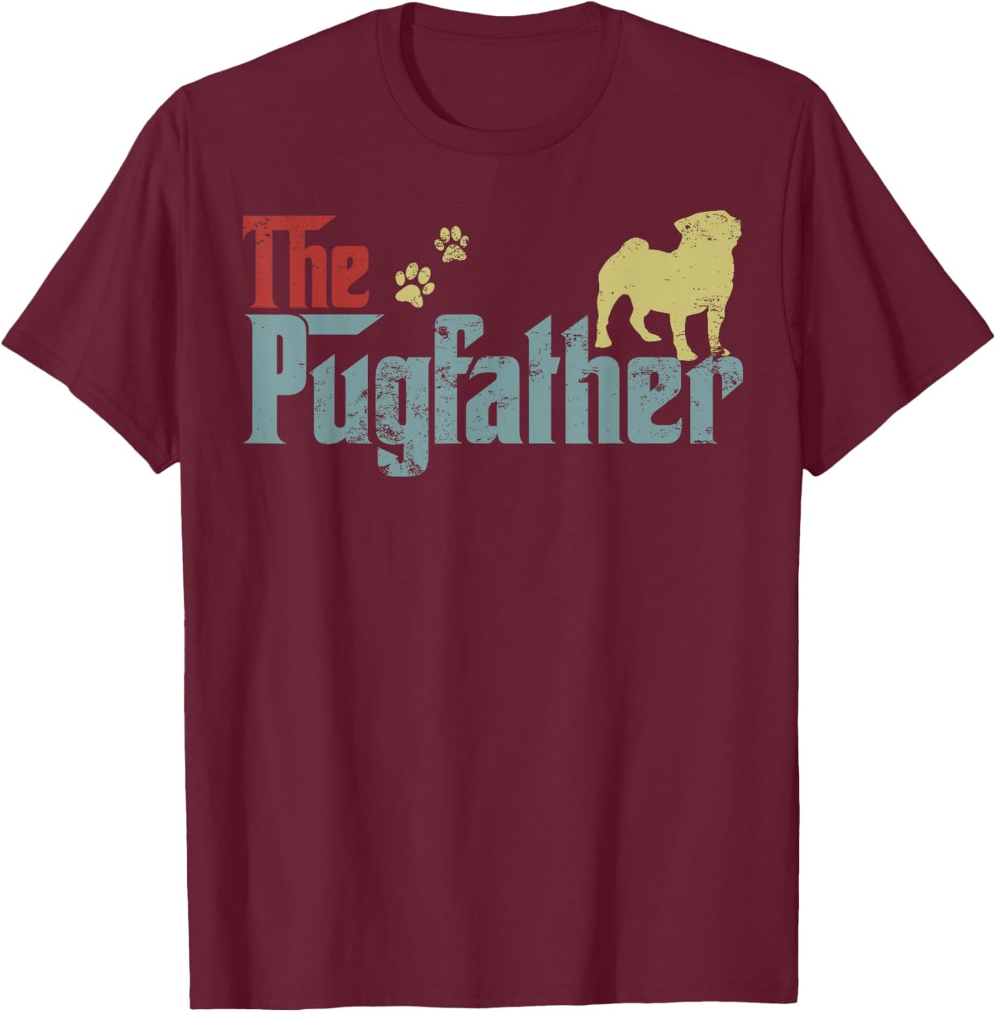 Vintage The Pugfather Happy Father's Day Pug Lover T-Shirt - T-Shirt | Maroon
