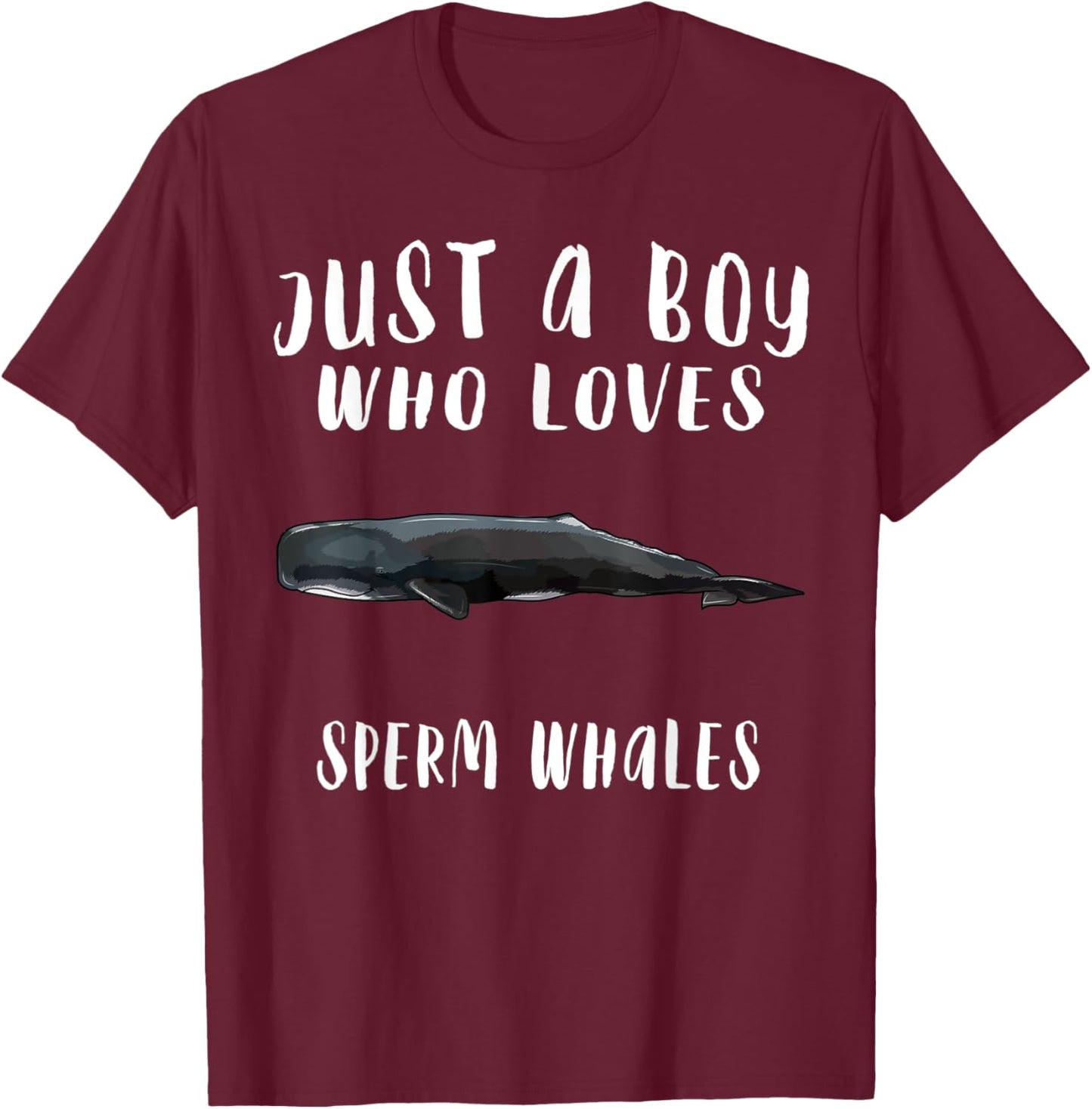 Im Just A Boy Who Loves Sperm Whale Lover Gift T-Shirt - T-Shirt | Maroon