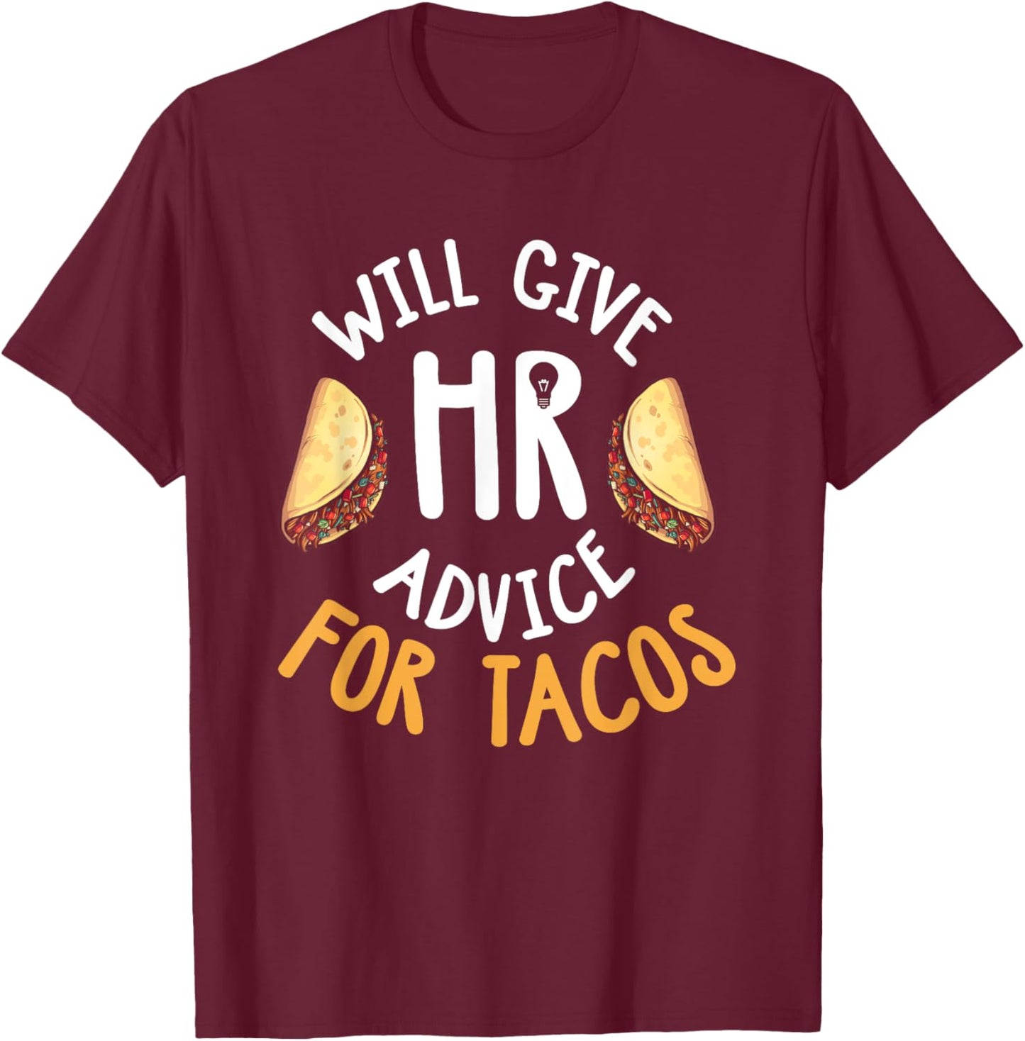 Human Resources Shirt Funny HR Taco Lover HR Gift T-Shirt - T-Shirt | Maroon
