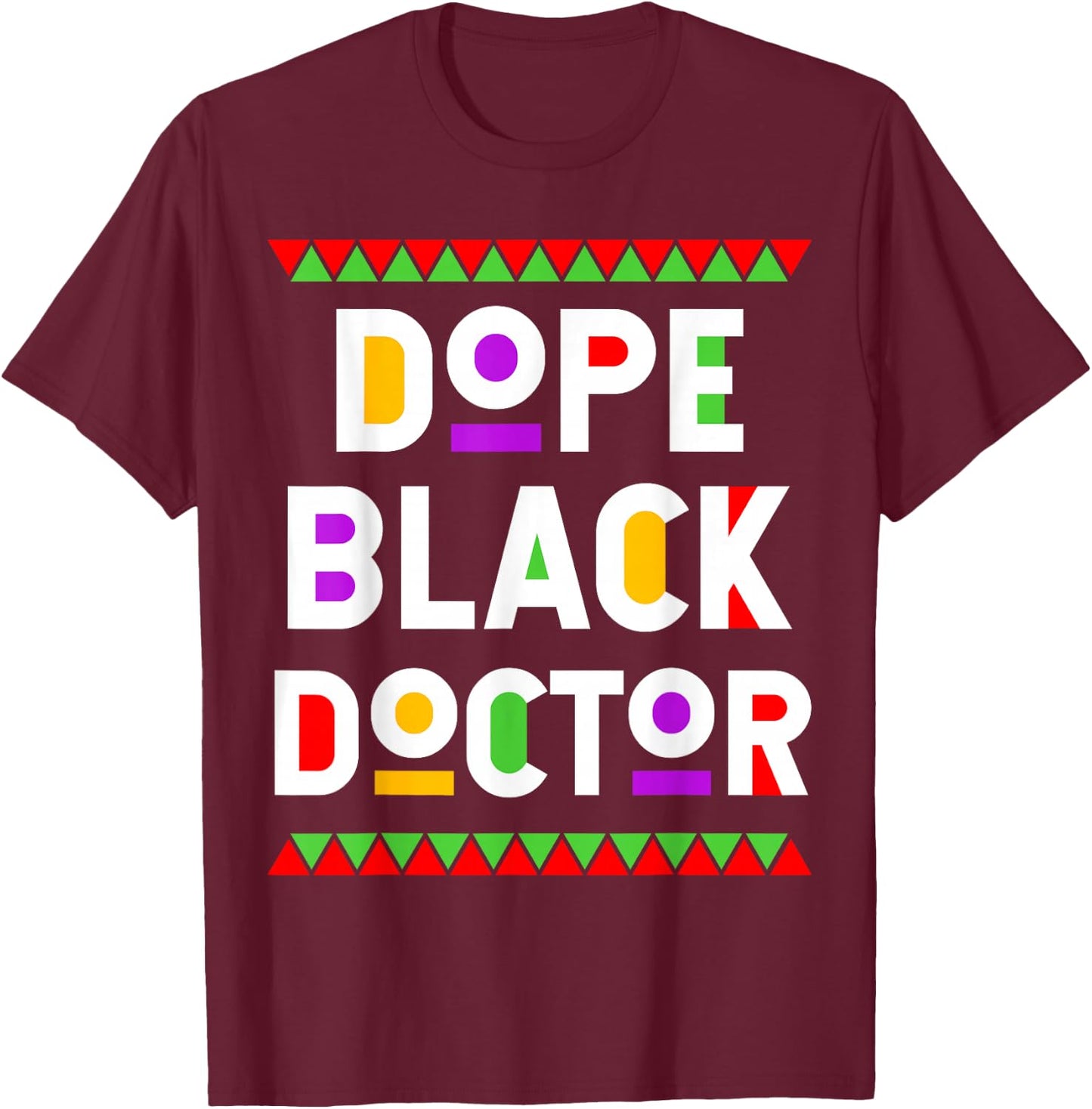 Dope Black Doctor African American Job Proud Profession T-Shirt - T-Shirt | Maroon