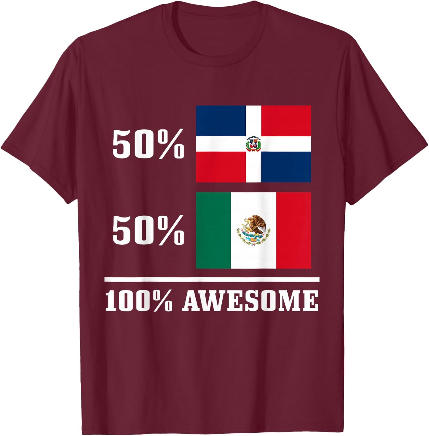50% Dominican Republic 50% Mexico Mexican Flag Pride T-Shirt - T-Shirt | Maroon