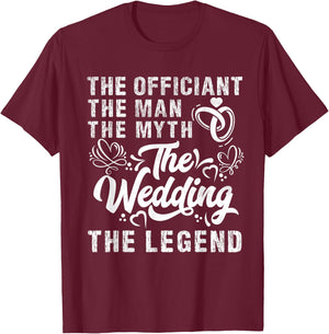 Wedding Officiant Marriage Officiant Man the Myth the Legend T-Shirt - T-Shirt | Maroon