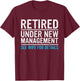 Retired Under New Management Wife Funny Husband Retirement T-Shirt - T-Shirt | Maroon