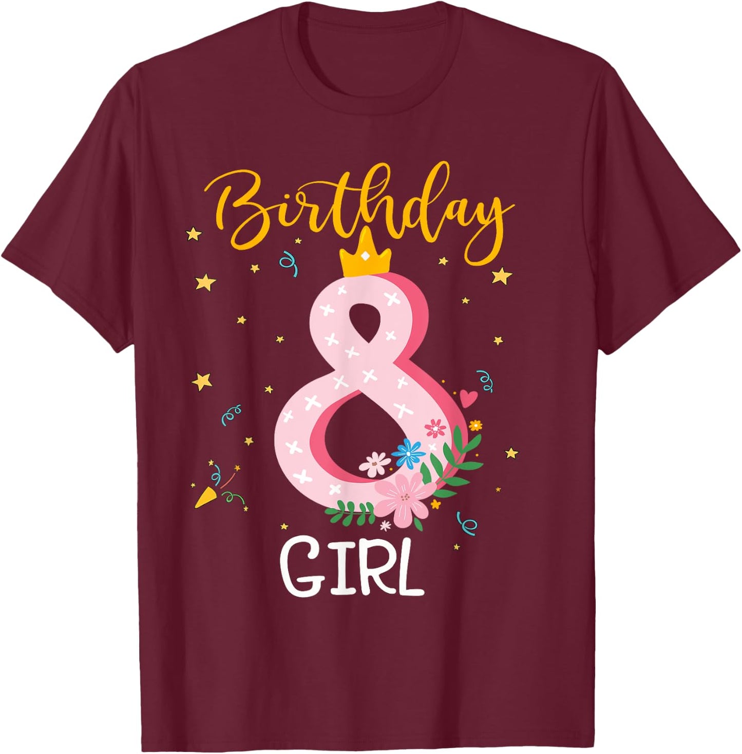 Crown 8th Birthday For Girls Eight Year Old Girl Birthday T-Shirt - T-Shirt | Maroon