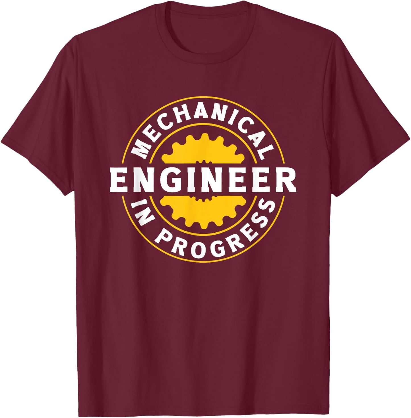 Mechanical Engineer in Progress Student Quote T-Shirt - T-Shirt | Maroon
