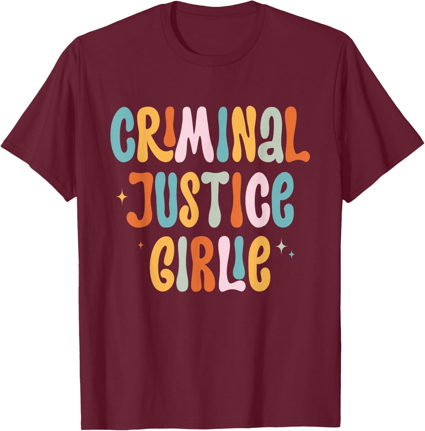 Lawyer True Crime Lover Addict Graduation Apparel Criminal Justice Girlie Major Degree Future Detective T-Shirt - T-Shirt | Maroon