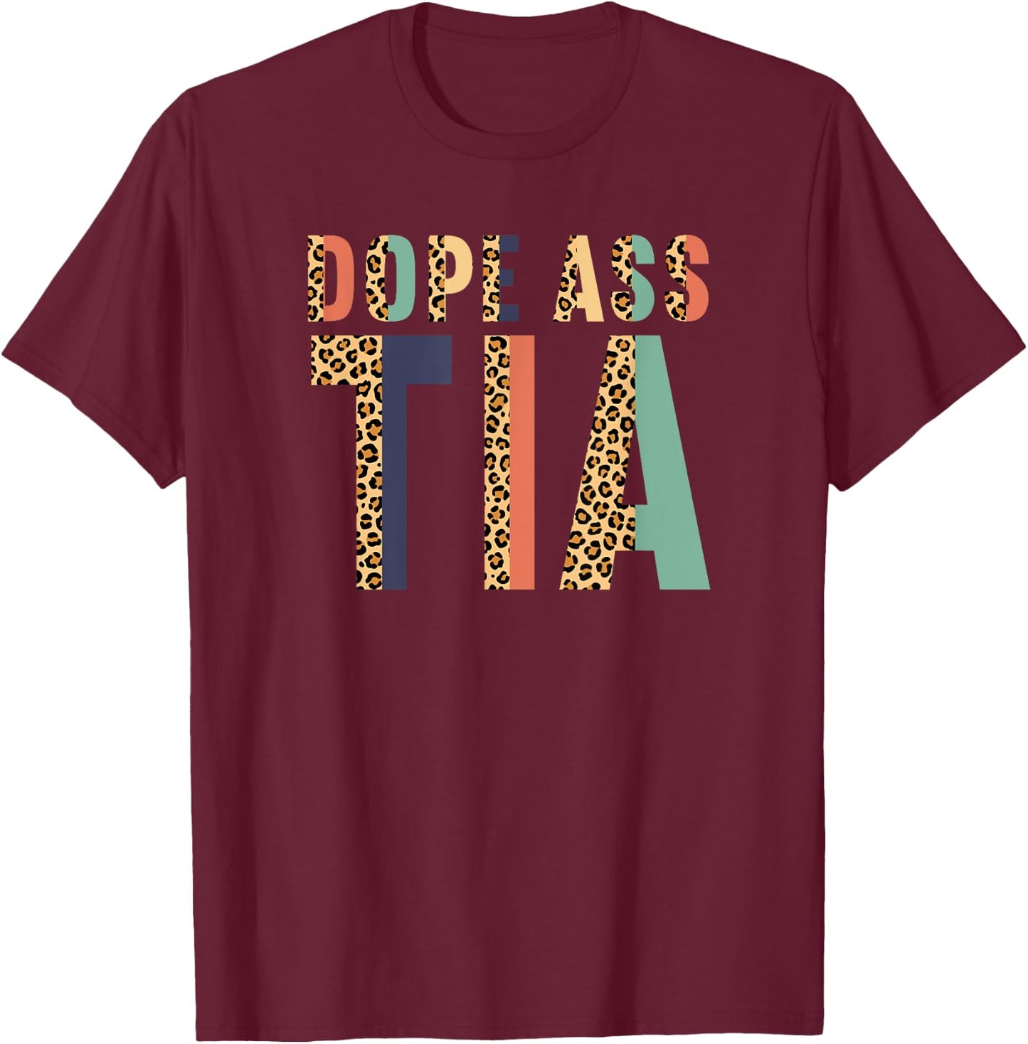 Best Cool Tia Aunt Auntie Dope Ass Tia T-Shirt - T-Shirt | Maroon