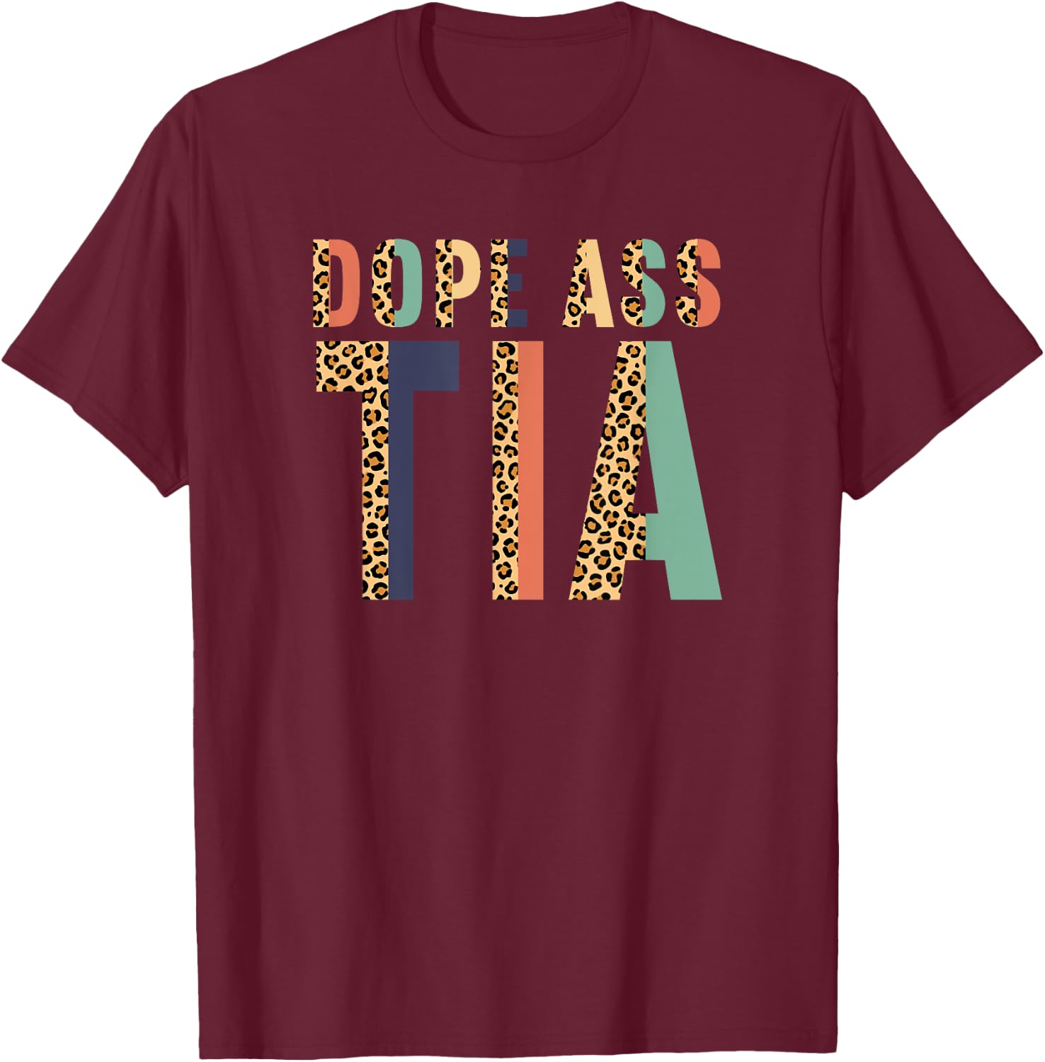 Best Cool Tia Aunt Auntie Dope Ass Tia T-Shirt - T-Shirt | Maroon