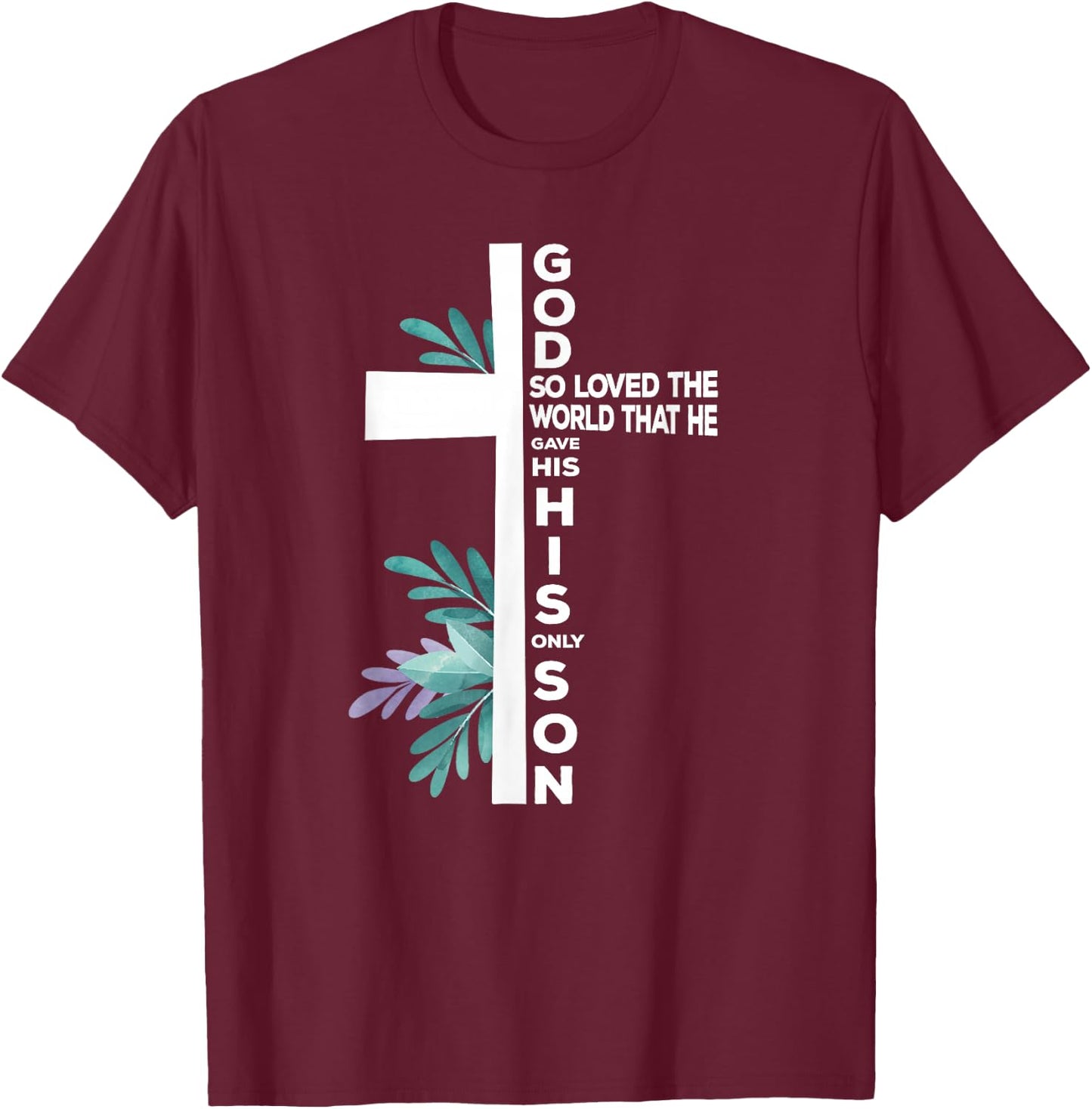 Christian Cross Bible Faith Quote John 3:16 T-Shirt - T-Shirt | Maroon