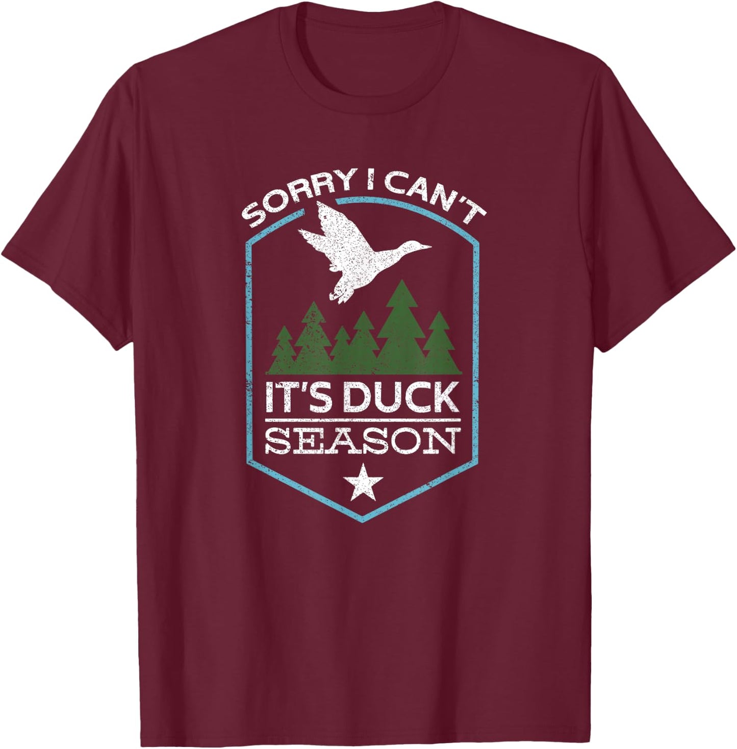 Sorry I Can´t It´s Duck Season | Duck Hunting Funny Hunting T-Shirt - T-Shirt | Maroon