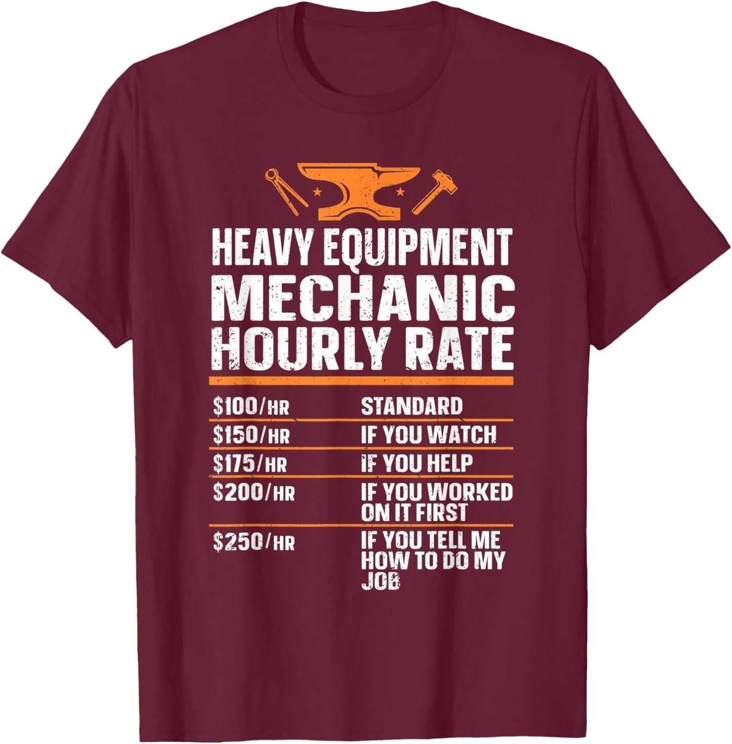 Heavy Equipment Technician Heavy Duty Mechanic Hourly Rate T-Shirt - T-Shirt | Maroon