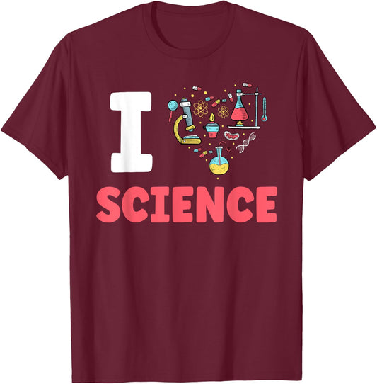 I Love Science Scientific Scientist Team Sayings T-Shirt - T-Shirt | Maroon