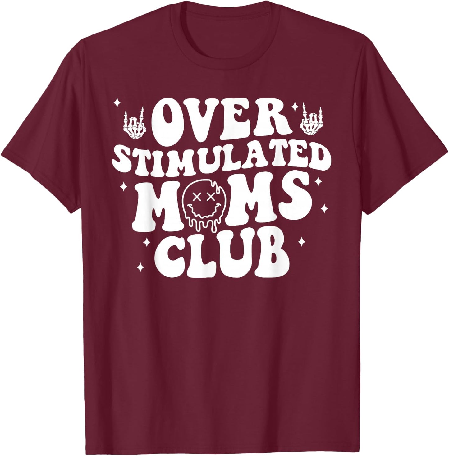 Overstimulated Moms Club Cool Moms Mama Mother'S Sarcastic T-Shirt - T-Shirt | Maroon