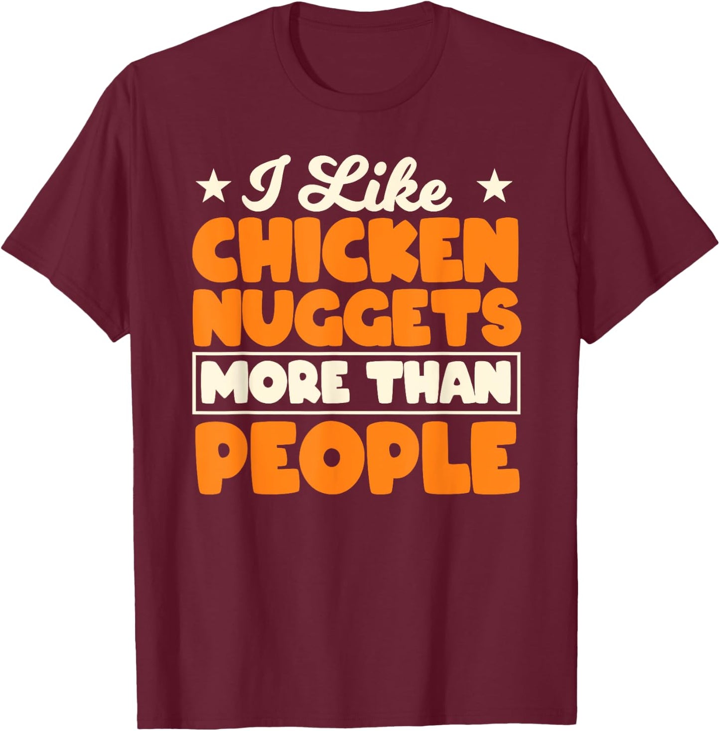 Chicken Nugget Lovers Fast Food Nug Eaters T-Shirt - T-Shirt | Maroon