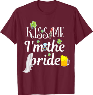 Kiss Me I'm The Bride St Patricks Day Bachelorette Party T-Shirt - T-Shirt | Maroon