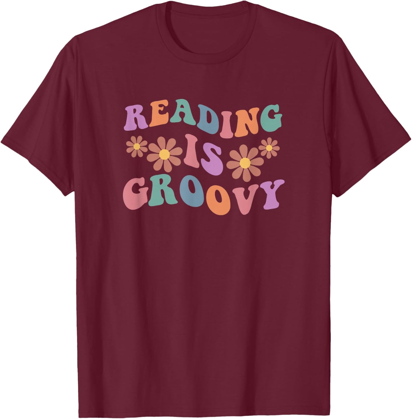 Reading is groovy T-Shirt - T-Shirt | Maroon