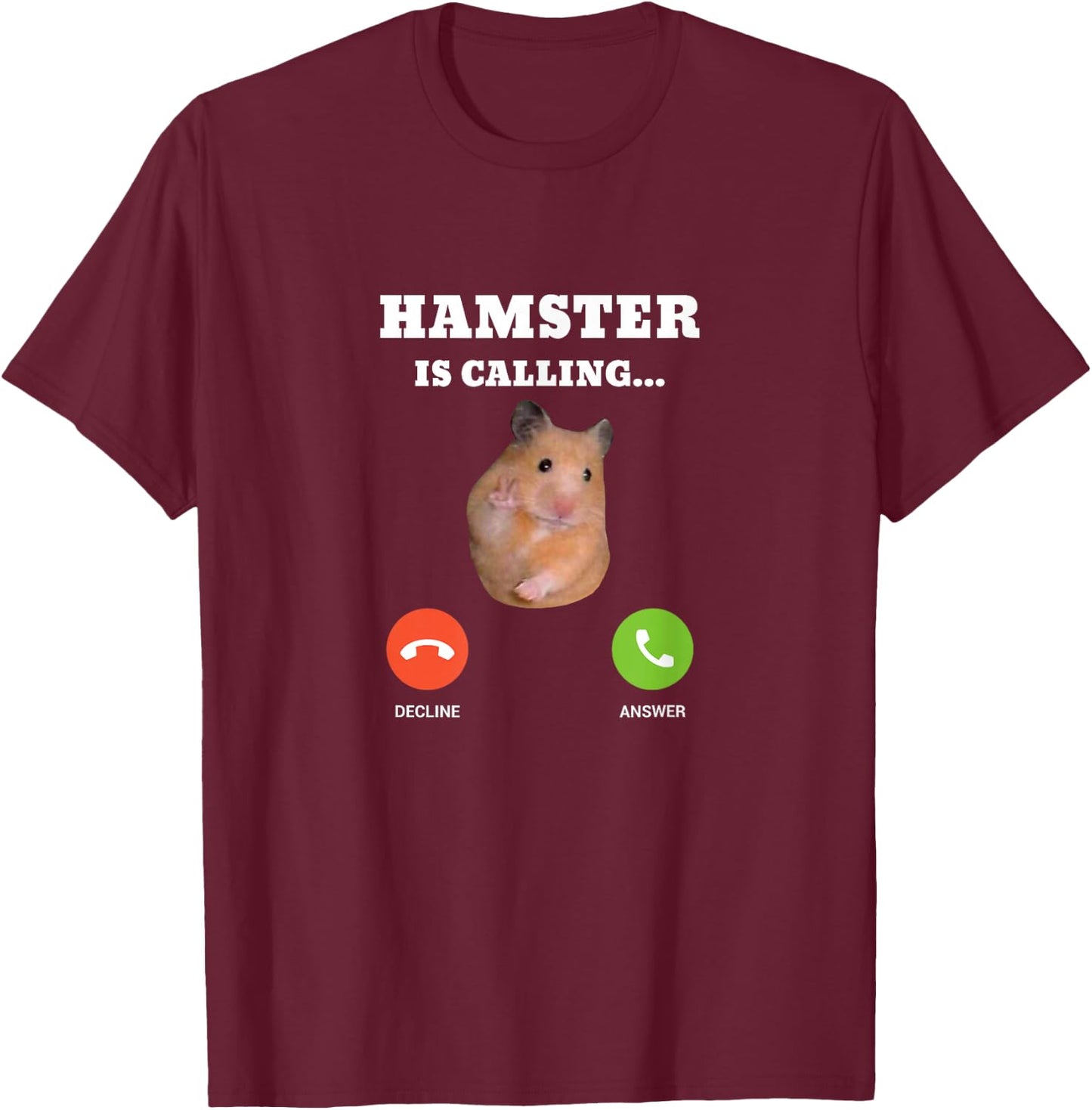 Hamster Meme is Calling T-Shirt - T-Shirt | Maroon