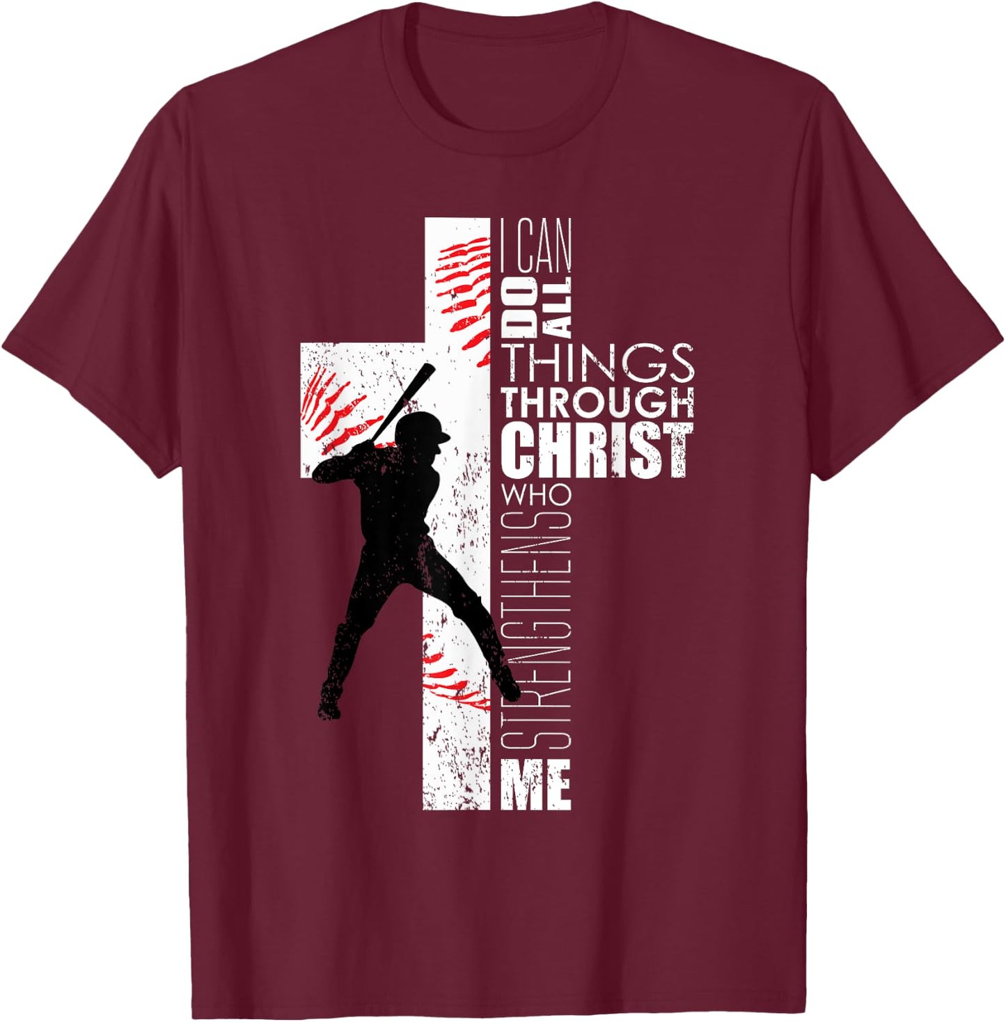 Christian Cross Baseball I Can Do All Things Through Christ T-Shirt - T-Shirt | Maroon