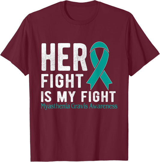 Her fight is my fight Myasthenia Gravis T-Shirt - T-Shirt | Maroon
