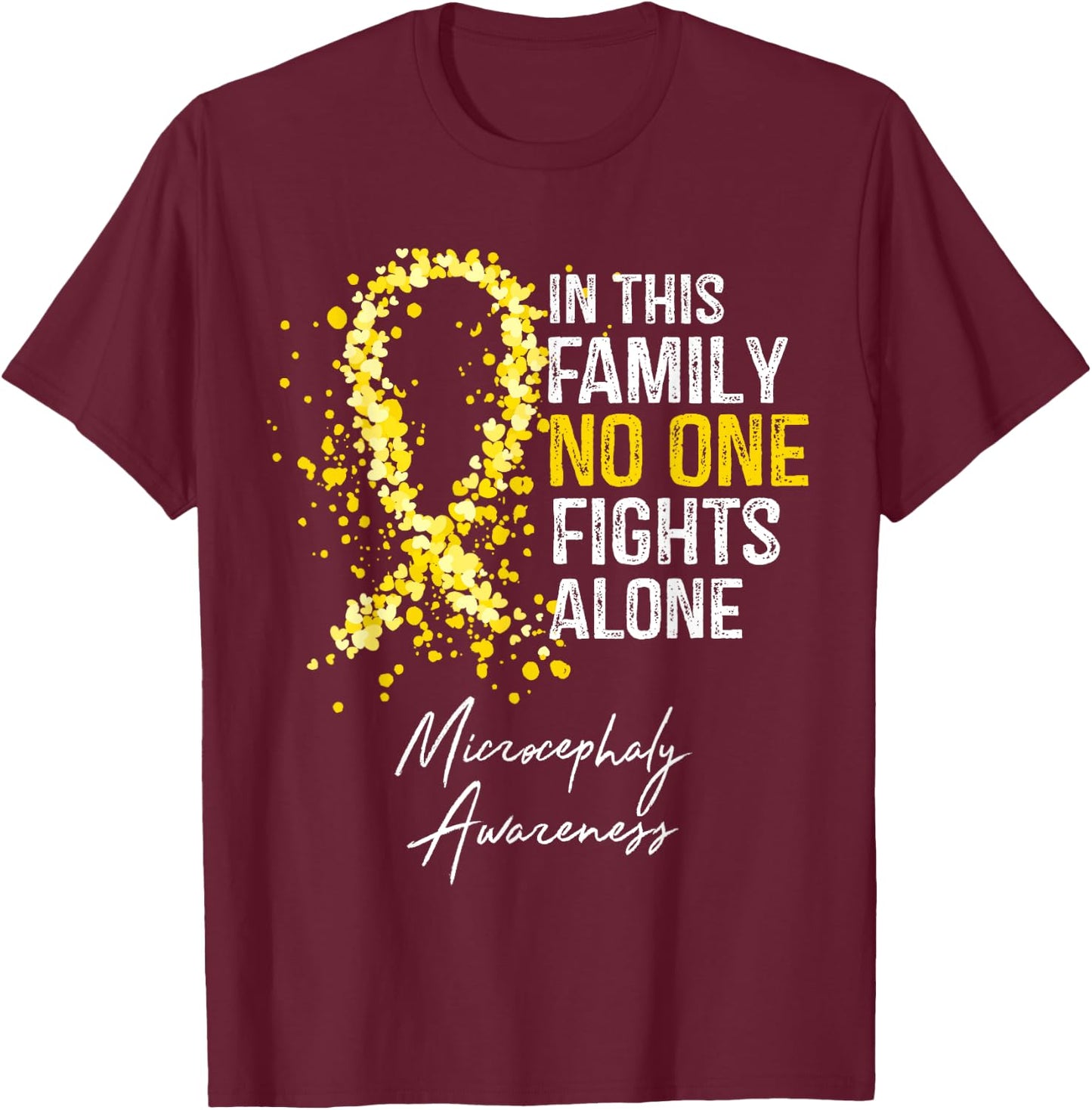 Microcephaly Awareness In This Family No One Fights Alone T-Shirt - T-Shirt | Maroon