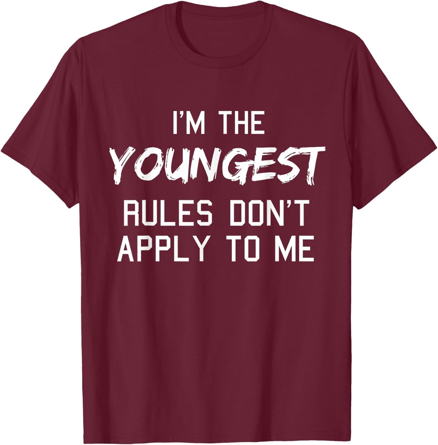 Youngest Child Shirt Rules Don't Apply to Me Siblings T-Shirt - T-Shirt | Maroon