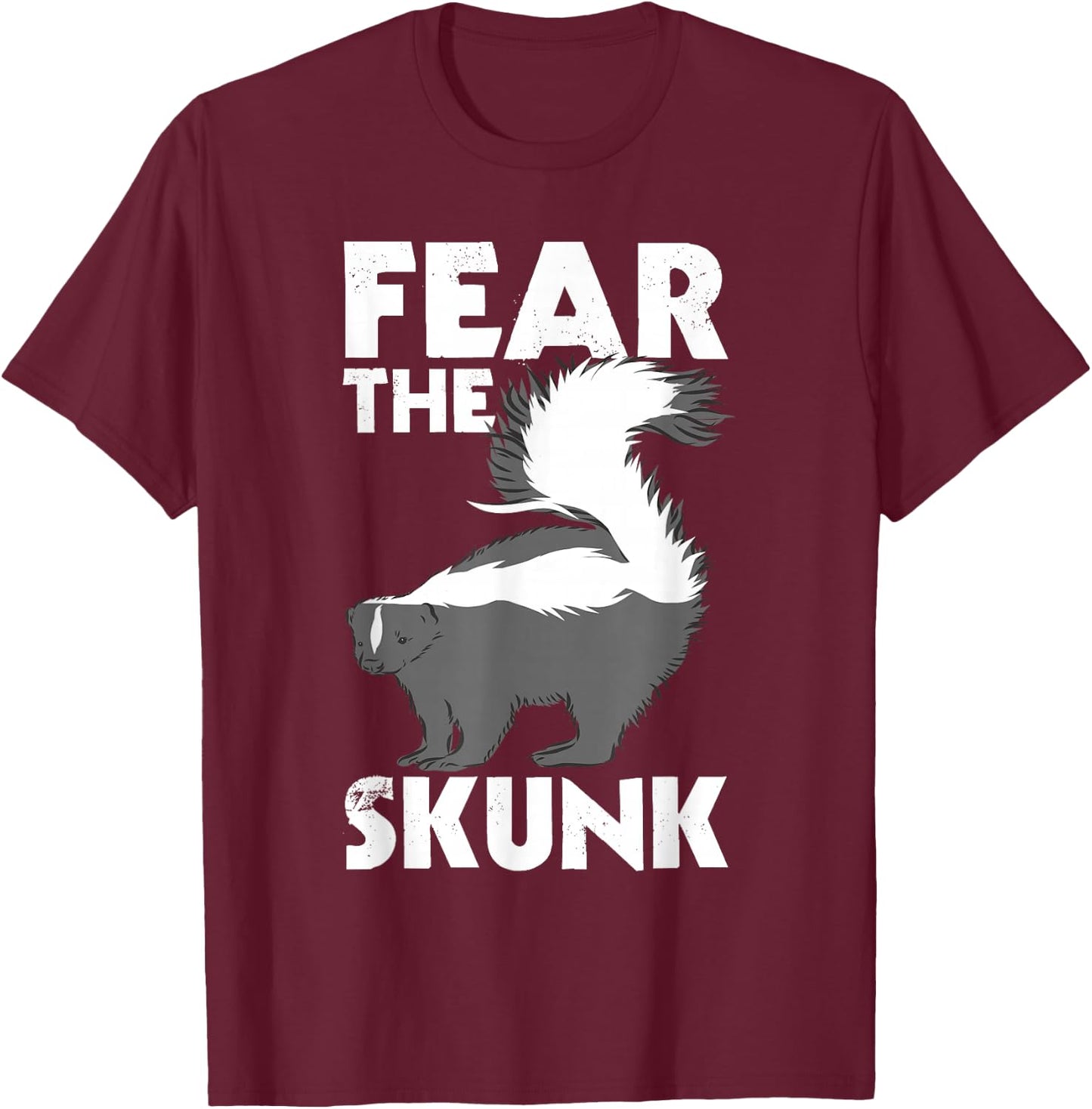 Fear The Skunk - Zoologist Zookeeper Wildlife Animal Lover T-Shirt - T-Shirt | Maroon