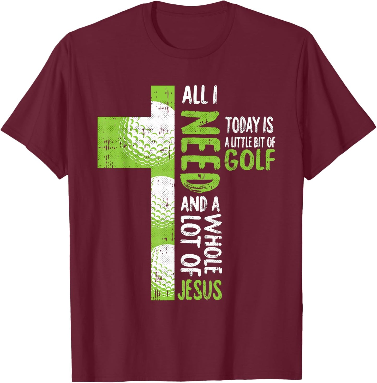 Whole Lot Of Jesus Golf Golfing Sport Lover Christian Golfer T-Shirt - T-Shirt | Maroon