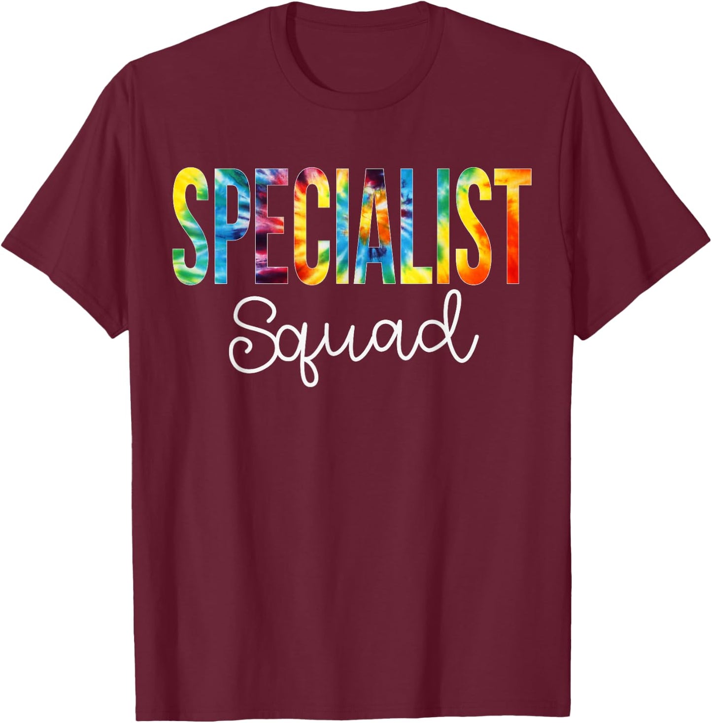 Specialist Squad Tie Dye Appreciation Day Back To School T-Shirt - T-Shirt | Maroon