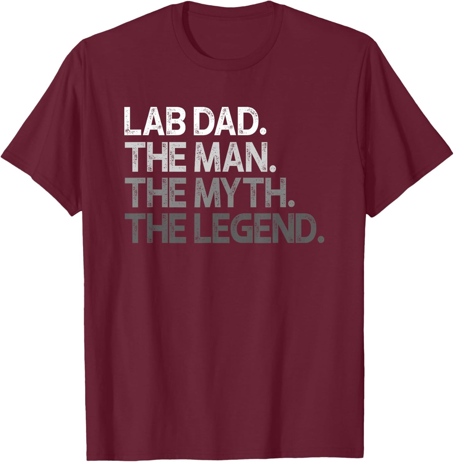 Lab Dad Man The Myth Legend Gift T-Shirt - T-Shirt | Maroon