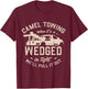 Camel towing when it's wedged in tight we'll pull it out T-Shirt - T-Shirt | Maroon